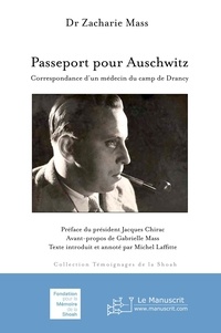 Android ebook pdf téléchargement gratuit Passeport pour Auschwitz  - Correspondance d'un médecin du camp de Drancy RTF FB2 par Zacharie Mass