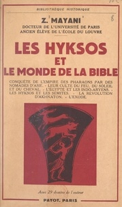 Zacharie Mayani - Les Hyksos et le monde de la Bible - Avec 29 dessins de l'auteur.