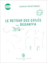 Zacharie Ngoundjou - Le retour des exilés ... Deganiya.