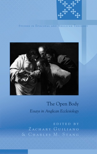 Zachary Guiliano et Charles m. Stang - The Open Body - Essays in Anglican Ecclesiology.