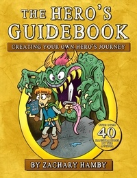  Zachary Hamby - The Hero's Guidebook: Creating Your Own Hero's Journey.