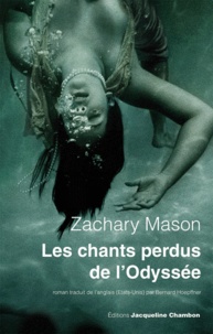 Zachary Mason - Les chants perdus de l'Odyssée.