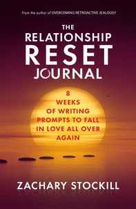 The Relationship Reset Journal: Eight Weeks of Writing Prompts to Fall in Love All Over Again