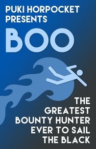  Zachry Wheeler - Boo: The Greatest Bounty Hunter Ever to Sail the Black - Puki Horpocket Presents, #4.