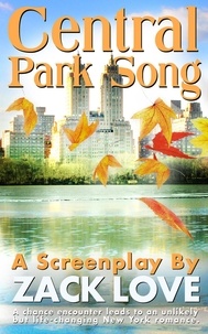  Zack Love - Central Park Song: an Unexpected New York Romance that Changes Everything..