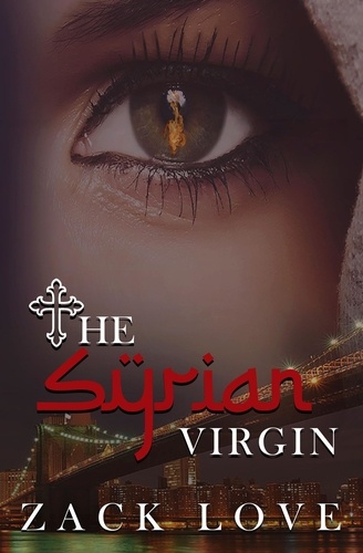  Zack Love - The Syrian Virgin: A Young Woman's Journey From War in Syria to Love in New York - The Syrian Virgin Series, #1.