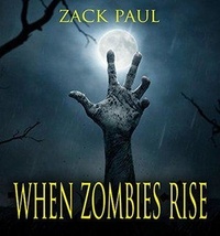  Zack Paul - When Zombies Rise.