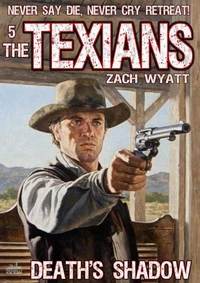 The Texians 5: Death's Shadow