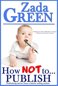  Zada Green - How NOT To...Publish.