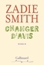 Zadie Smith - Changer d'avis.