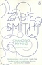 Zadie Smith - Changing my Mind - Occasional essays.