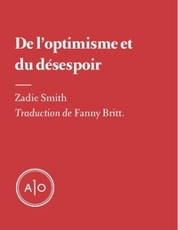 Zadie Smith et Fanny Britt - De l’optimisme et du désespoir.