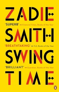 Zadie Smith - Swing Time - LONGLISTED for the Man Booker Prize 2017.