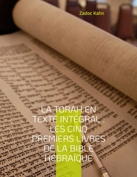 Zadoc Kahn - La Torah en texte intégral - Les cinq premiers livres de la Bible hébraïque.