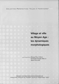 Village et ville au Moyen Age : les dynamiques morphologiques en 2 volumes : Tome 1, Textes ; Tome 2, Plans