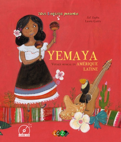 Zaf Zapha et Laura Guéry - Yemaya - Voyage musical en Amérique latine. 1 CD audio
