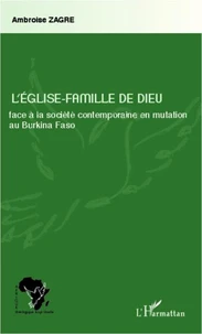 L'église-famille de dieu face à la société contemporaine en mutation au Burkina Faso
