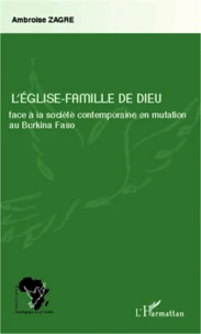 L'église-famille de dieu face à la société contemporaine en mutation au Burkina Faso