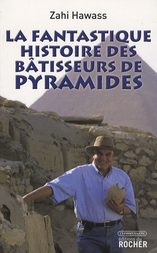 La fantastique histoire des bâtisseurs de pyramides