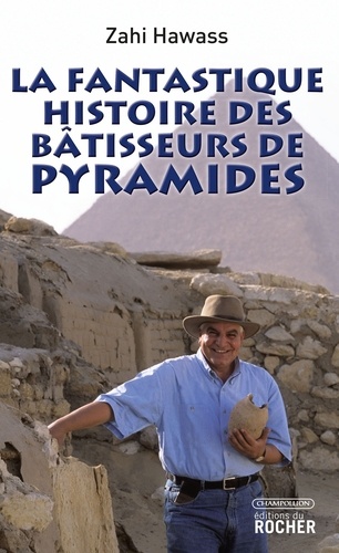 La fantastique histoire des bâtisseurs de pyramides