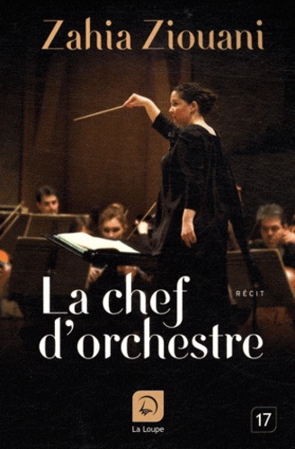 Zahia Ziouani - La chef d'orchestre.
