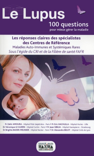 Zahir Amoura et Eric Hachulla - Le lupus - Les réponses claires des spécialistes des centres de référence maladies auto-immunes et systémiques rares.