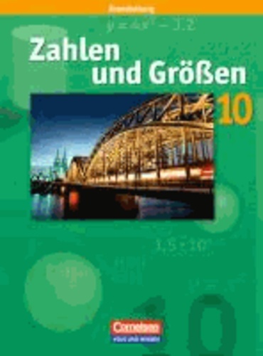 Zahlen und Größen 10. Schuljahr. Schülerbuch. Sekundarstufe I Brandenburg.
