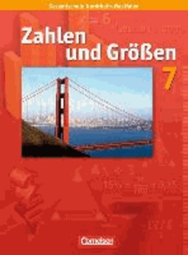 Zahlen und Größen 7. Schuljahr. Schülerbuch. Gesamtschule Nordrhein-Westfalen. Neubearbeitung ab 2005.