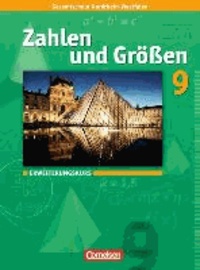Zahlen und Größen 9. Schuljahr. Schülerbuch. Erweiterungskurs - Kernlehrpläne Gesamtschule Nordrhein-Westfalen.