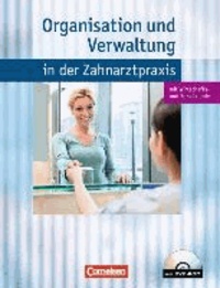 Zahnmedizinische Fachangestellte. Organisation und Verwaltung in der Zahnartpraxis. Schülerbuch. Mit DVD-ROM.
