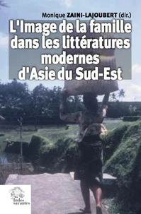 L'image de la famille dans les littératures modernes d'Asie du Sud-Est