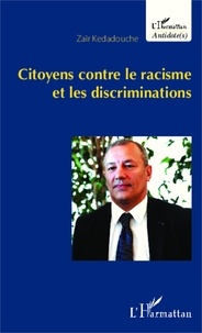 Zaïr Kédadouche - Citoyens contre le racisme et les discriminations.