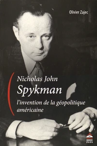 Nicholas John Spykman, l'invention de la géopolitique américaine