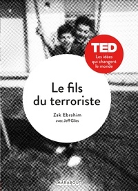 Zak Ebrahim et Jeff Giles - Le fils du terroriste - L'histoire d'un choix.