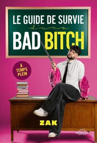 Le Guide de survie d'une bad bitch à temps plein