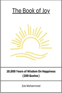  Zak Mohammed - The Book of Joy: 200 Quotes on Happiness From the Greatest Thinkers in History.