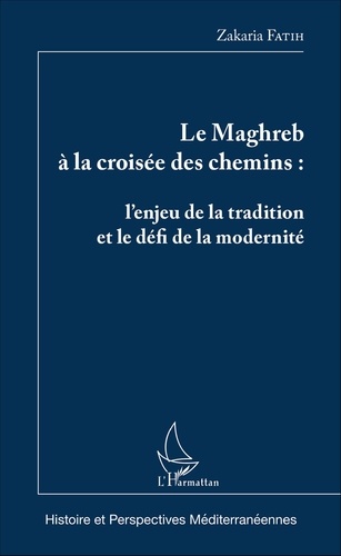Le Maghreb à la croisée des chemins : l'enjeu de la tradition et le défi de la modernité