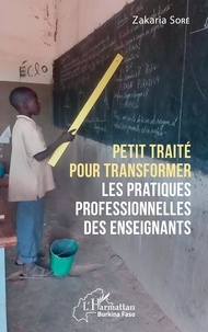 Zakaria Soré - Petit traité pour transformer les pratiques professionnelles des enseignants.