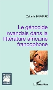 Zakaria Soumaré - Le génocide rwandais dans la littérature africaine francophone.
