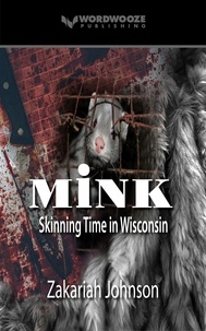  Zakariah Johnson - Mink: Skinning Time in Wisconsin.