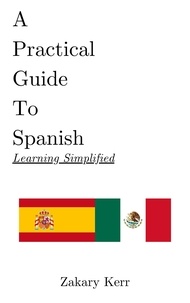  Zakary Kerr - A Practical Guide To Spanish - Practical Language.