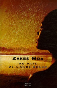 Zakes Mda - Au pays de l'ocre rouge.