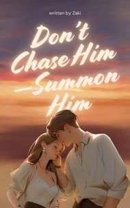 Don’t Chase Him — Summon Him