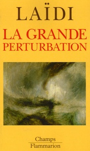 Zaki Laïdi - La grande perturbation.