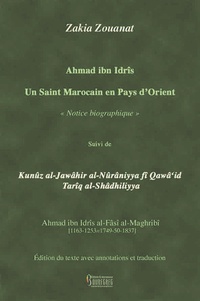 Zakia Zouanat - Ahmad ibn idris : un saint marocain en pays d'Orient.