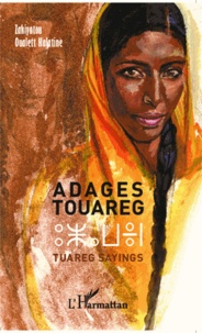 Zakiyatou Oualett Halatine - Adages touaregs - Tuareg sayings.