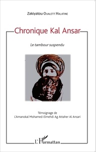 Zakiyatou Oualett Halatine - Chronique Kal Ansar - Le tambour suspendu.