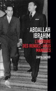 Zakya Daoud - Abdallah Ibrahim - L'histoire des rendez-vous manqués.