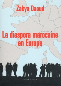 Zakya Daoud - La diaspora marocaine en Europe.