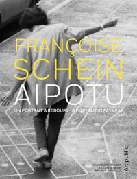 Françoise Schein : Aipotu